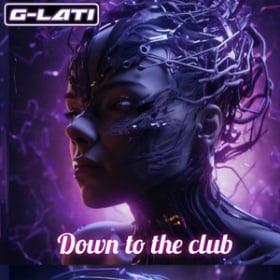 G-LATI - DOWN IN THE CLUB
